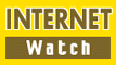 INTERNET Watch Title